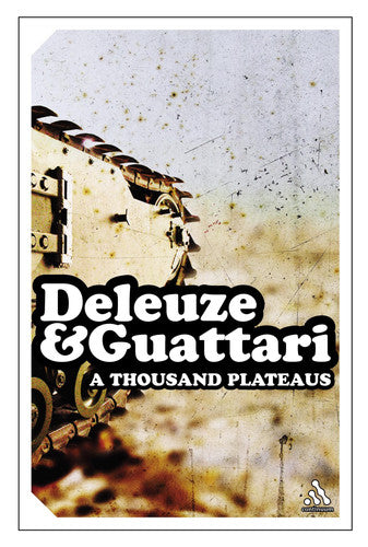 A Thousand Plateaus: Capitalism and Schizophrenia (Continuum Impacts No. 21)