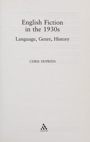 English Fiction in the 1930s: Language, Genre, History (Continuum Literary Studies)