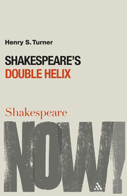Shakespeare's Double Helix (Shakespeare Now!)