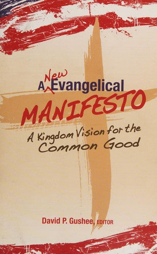 New Evangelical Manifesto: A Kingdom Vision for the Common Good