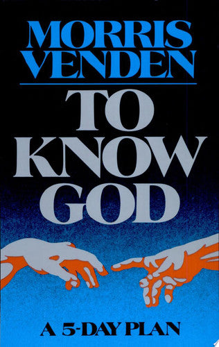 To Know God: A Five-Day Plan Edition: Reprint