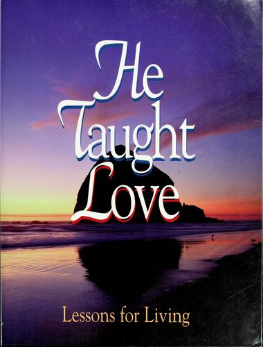 Title: He Taught Love Lessons for Living