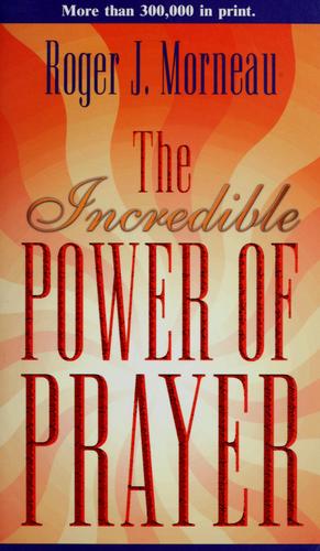 The Incredible Power of Prayer