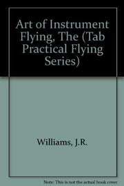 The Art of Instrument Flying (Tab Practical Flying Series)
