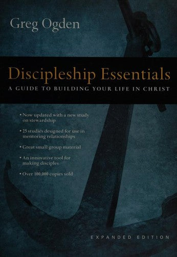 Discipleship Essentials: A Guide to Building Your Life in Christ