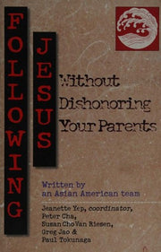 Following Jesus Without Dishonoring Your Parents: Asian American Discipleship