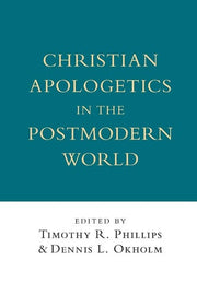 Christian Apologetics in the Postmodern World (Wheaton Theology Conference)