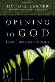 Opening to God: Lectio Divina and Life As Prayer
