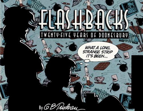 Flashbacks: 25 Years of Doonesbury (Doonesbury Book)