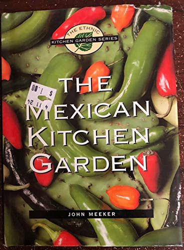 The Mexican Kitchen Garden (The Ethnic Kitchen Garden Series)