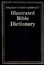 Nelson's New Compact Illustrated Bible Dictionary