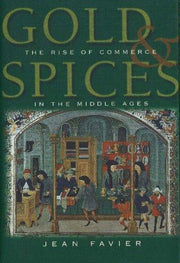 Gold and Spices: Rise of Commerce in the Middle Ages