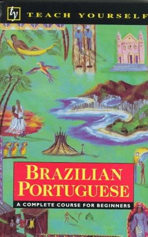 Brazilian Portuguese: A Complete Course for Beginners (Teach Yourself)
