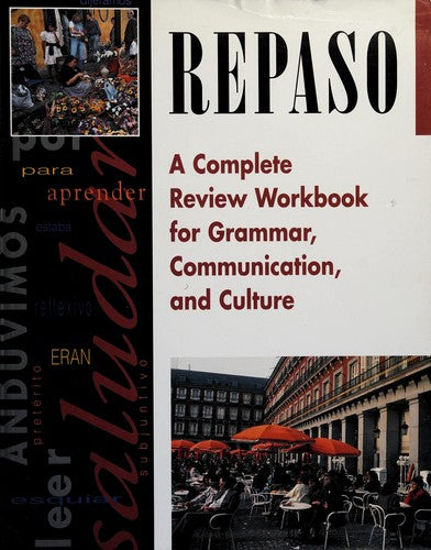 Repaso: A Complete Review Workbook for Grammar, Communication, and Culture, Student Workbook (NTC: REPASO)
