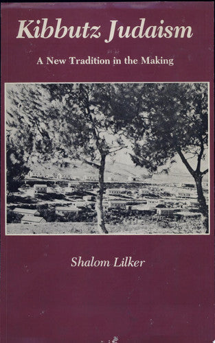 Kibbutz Judaism: A New Tradition in the Making