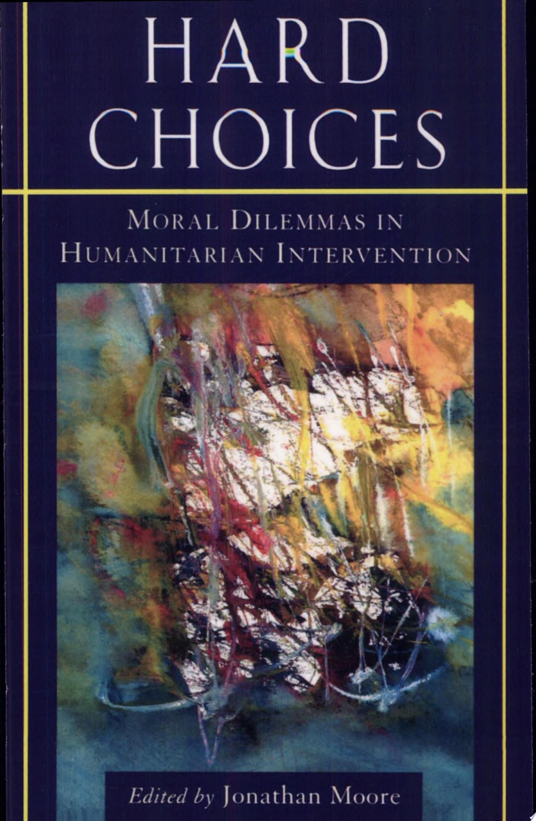 Hard Choices: Moral Dilemmas in Humanitarian Intervention