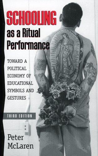 Schooling as a Ritual Performance: Towards a Political Economy of Educational Symbols and Gestures (Culture and Education Series)