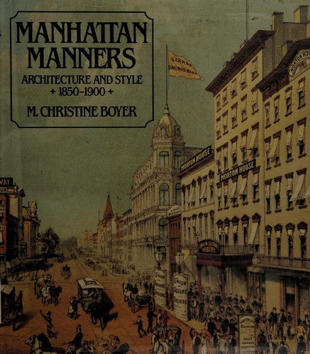 Manhattan Manners: Architecture and Style, 1850-1900