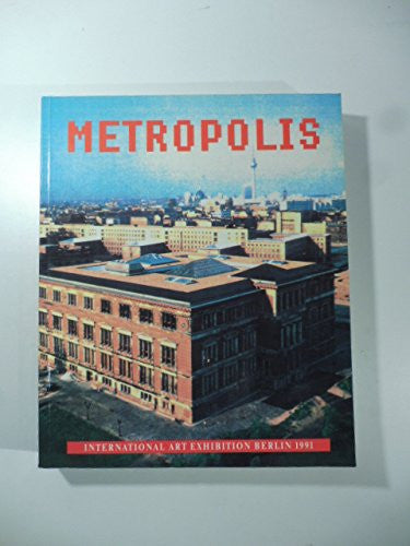 Metropolis: International Art Exhibition, Berlin, 1991