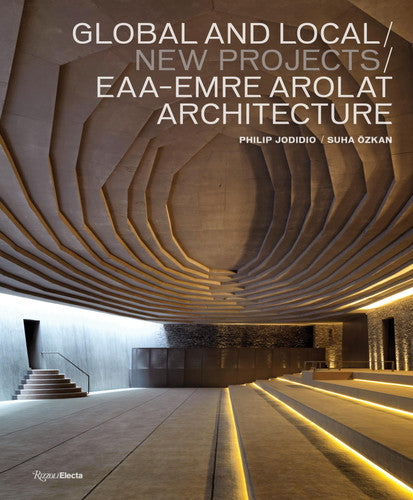 Global and Local/New Projects: EAA-EMRE Arolat Architecture