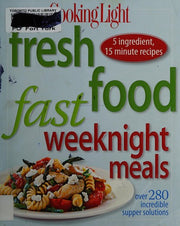 Fresh Food Fast: Weeknight Meals