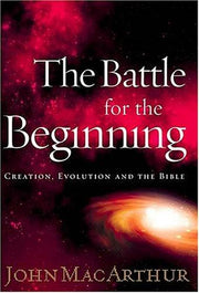 The Battle for the Beginning: The Bible on Creation and the Fall of Adam