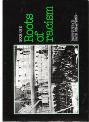ROOTS OF RACISM: Bk.1