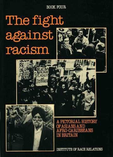 The Fight Against Racism: Bk.4: Pictorial History of Asians and Afro-Caribbeans in Britain (The Fight Against Racism: Pictorial History of Asians and Afro-Caribbeans in Britain)