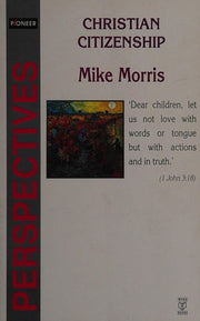 Christian Citizenship (Pioneer Perspectives S.)