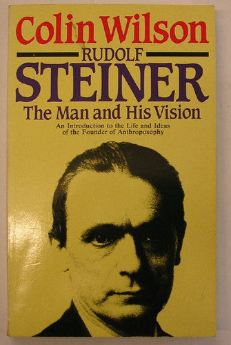Rudolf Steiner: The Man and His Vision