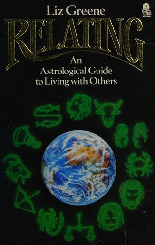 Relating: Astrological Guide to Living with Others on a Small Planet