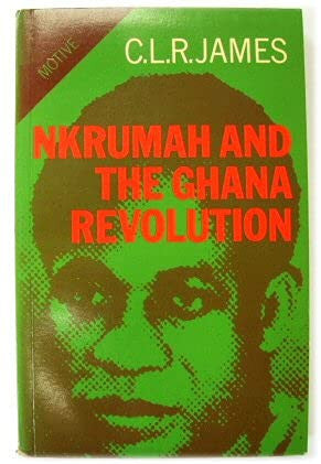 Nkrumah and the Ghana Revolution