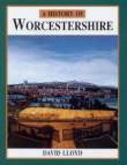 A History of Worcestershire (Phillimore Editions)