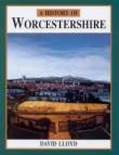 A History of Worcestershire (Phillimore Editions)