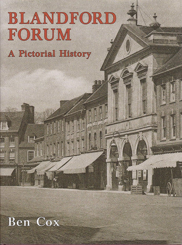 Blandford Forum: A Pictorial History