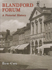 Blandford Forum: A Pictorial History