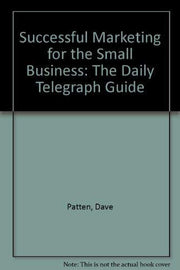 Successful Marketing for the Small Business: The "Daily Telegraph" Guide