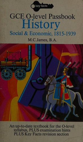GCE O-Level Passbook: HISTORY, Social and Economic 1815-1939 (Key Facts series)
