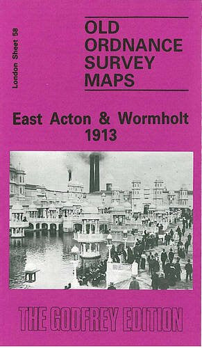 East Acton and Wormholt 1913: London Sheet 058.3 (Old Ordnance Survey Maps of London)