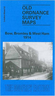 Bow, Bromley and West Ham 1914: London Sheet 053.3 (Old Ordnance Survey Maps of London)