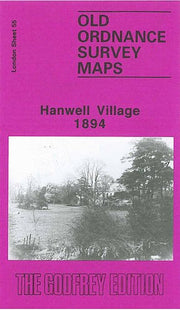 Hanwell Village 1894: London Sheet 055.2 (Old Ordnance Survey Maps of London)