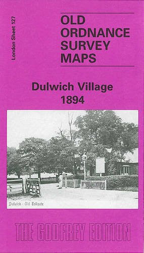 Dulwich Village 1894: London Sheet 127.2 (Old O.S. Maps of London)