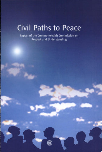 Civil Paths to Peace: Report of the Commonwealth Commission on Respect and Understanding