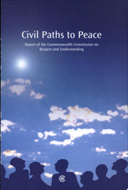 Civil Paths to Peace: Report of the Commonwealth Commission on Respect and Understanding