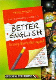 I'm Sorry, I'll Write That Again: Guinness Guide to Better English