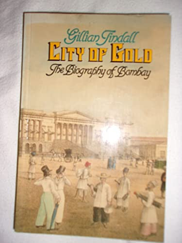 City of Gold: the Biography of Bombay