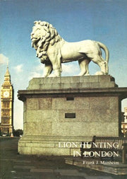 Lion Hunting in London: Notes and hints for the prospective spotter