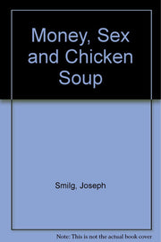'MONEY, SEX AND CHICKEN SOUP'