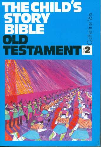 The Child's Story Bible: Old Testament Vol. 2: Samuel to Malachi: v.2