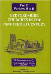 Bedfordshire Churches in the Nineteenth Century II: Parishes Harlington to Roxton (Publications Bedfordshire Hist Rec Soc)